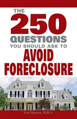 Book cover for 250 Questions You Should Ask to Avoid Foreclosure