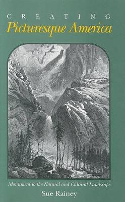 Book cover for Creating Picturesque America