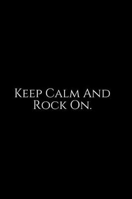 Book cover for Keep Calm And Rock On