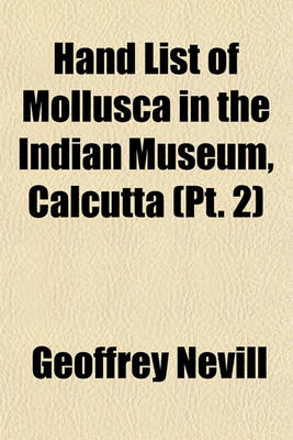 Book cover for Hand List of Mollusca in the Indian Museum, Calcutta (PT. 2)