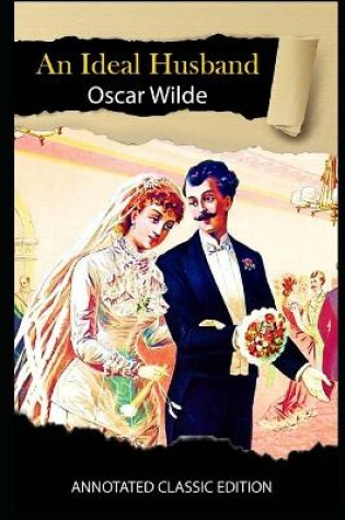 Cover of An Ideal Husband By Oscar Wilde Annotated Classic Edition