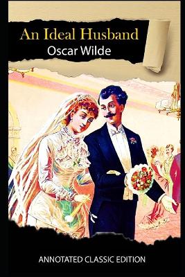 Book cover for An Ideal Husband By Oscar Wilde Annotated Classic Edition