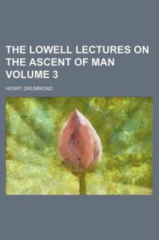 Cover of The Lowell Lectures on the Ascent of Man Volume 3