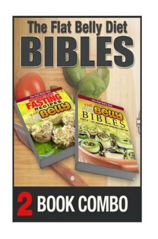 Cover of The Flat Belly Bibles Part 2 and Intermittent Fasting Recipes for a Flat Belly