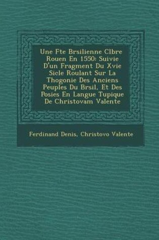 Cover of Une F Te Br Silienne C L Br E Rouen En 1550