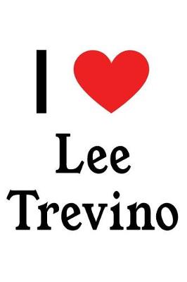 Book cover for I Love Lee Trevino