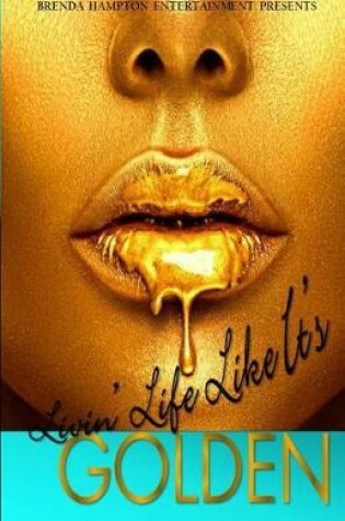 Cover of Livin' Life Like It's Golden