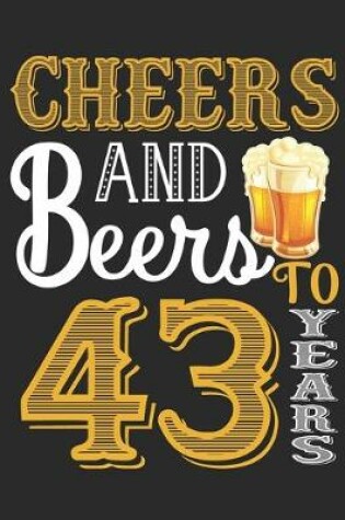 Cover of Cheers And Beers To 43 Years