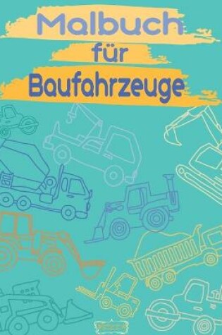 Cover of Malbuch für Baufahrzeuge