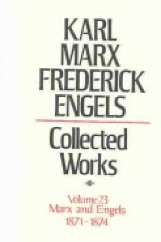 Cover of Collected Works of Karl Marx & Frederick Engels - General Works Volume 23