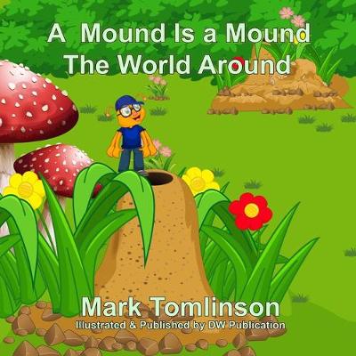 Book cover for A Mound Is a Mound the World Around Book