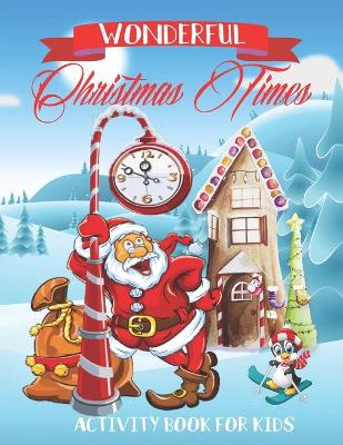 Book cover for Wonderful Christmas Times Activity Book For Kids