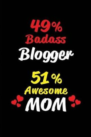 Cover of 49% Badass Blogger 51 % Awesome Mom