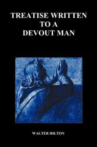 Cover of Treatise Written to a Devout Man (Hardback)