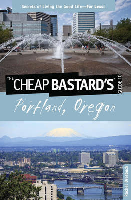 Cover of Cheap Bastard's(r) Guide to Portland, Oregon