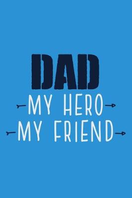 Book cover for Dad My Hero My Friend