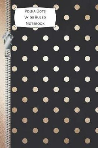 Cover of Polka Dots Wide Ruled Notebook