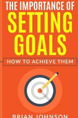 Cover of The Importance of Setting Goals