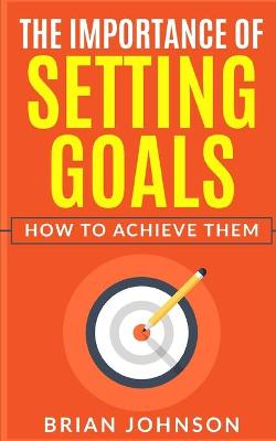 Book cover for The Importance of Setting Goals