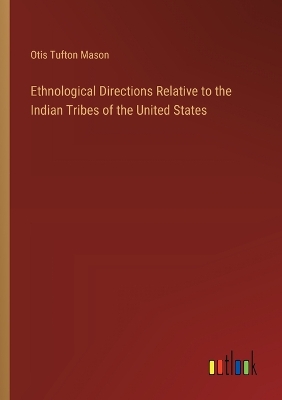 Book cover for Ethnological Directions Relative to the Indian Tribes of the United States