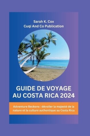 Cover of Guide de Voyage Au Costa Rica 2024
