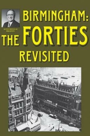 Cover of Birmingham: The Forties Revisited