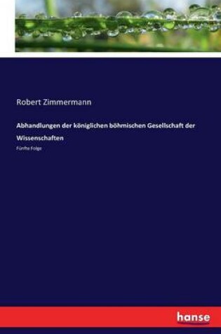 Cover of Abhandlungen der königlichen böhmischen Gesellschaft der Wissenschaften