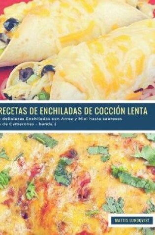 Cover of 25 Recetas de Enchiladas de Cocción Lenta - banda 2