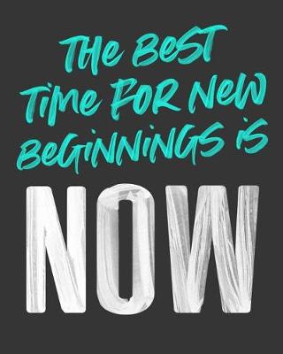 Book cover for The Best Time for New Beginnings Is Now