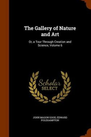 Cover of The Gallery of Nature and Art