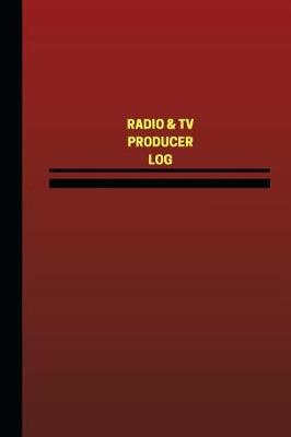 Book cover for Radio & TV Producer Log (Logbook, Journal - 124 pages, 6 x 9 inches)