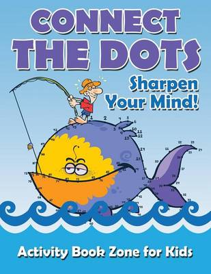 Book cover for Connect the Dots, Sharpen Your Mind!