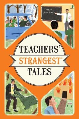 Cover of Teachers' Strangest Tales
