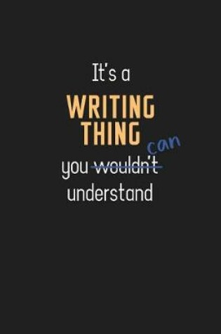 Cover of It's a Writing Thing You Can Understand