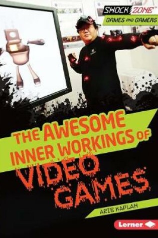 Cover of The Awesome Inner Workings of Video Games