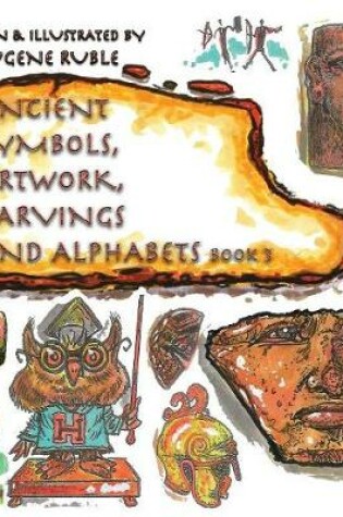 Cover of Ancient Symbols, Artwork, Carvings and Alphabets