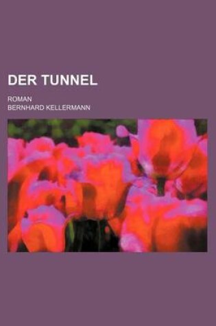 Cover of Der Tunnel; Roman