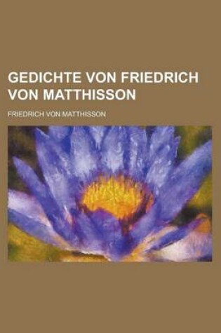 Cover of Gedichte Von Friedrich Von Matthisson