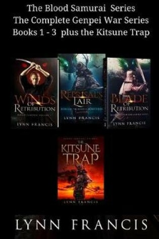 Cover of The Blood Samurai Series the Complete Genpei War Series Books 1 - 3 Plus the Kitsune Trap