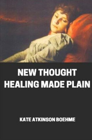 Cover of New Thought Healing Made Plain illustrated