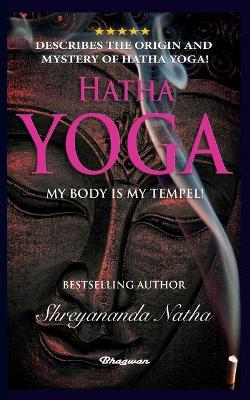 Book cover for Hatha Yoga - My Body Is My Temple!
