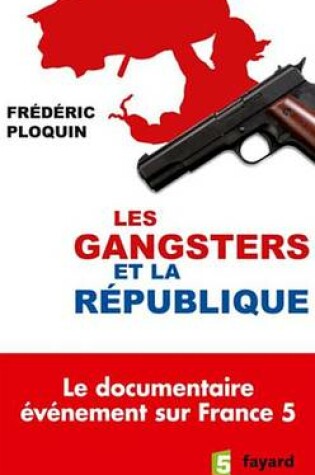 Cover of Les Gangsters Et La Republique