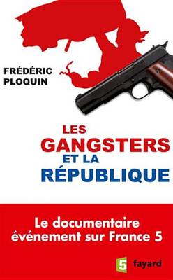 Book cover for Les Gangsters Et La Republique