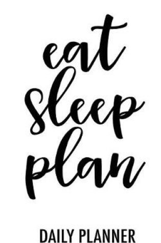 Cover of Eat Sleep Plan - Mini