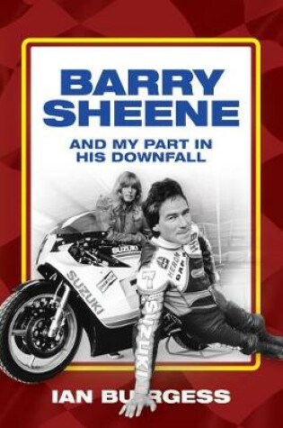 Cover of Barry Sheene and my part in his downfall