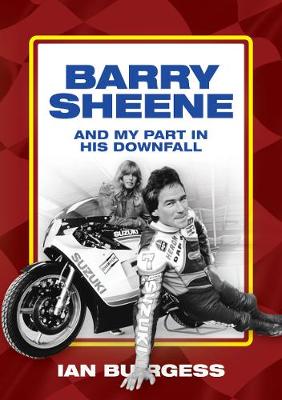 Book cover for Barry Sheene and my part in his downfall