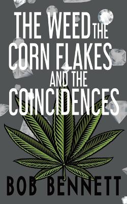 Book cover for The Weed, The Corn Flakes & The Coincidences