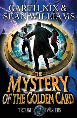 Cover of The Mystery of the Golden Card: Troubletwisters 3