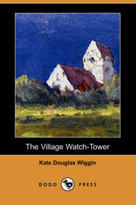 Book cover for The Village Watch-Tower (Dodo Press)