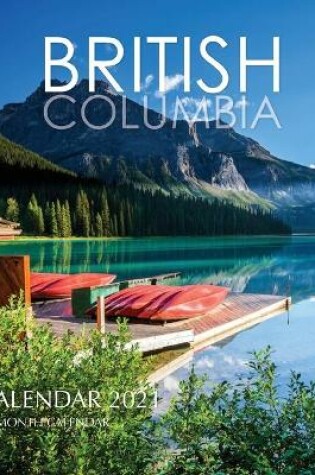 Cover of BRITISH COLUMBIA Calendar 2021